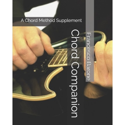 Chord Companion: A Chord Method Supplement Paperback, Independently Published