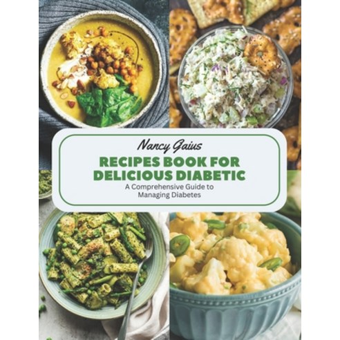 (영문도서) Recipes Book for Delicious Diabetic: A Comprehensive Guide to Managing Diabetes Paperback, Independently Published, English, 9798863245478