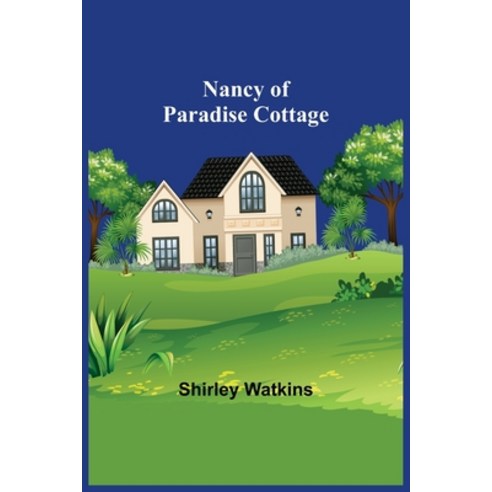 (영문도서) Nancy of Paradise Cottage Paperback, Alpha Edition, English, 9789356578333