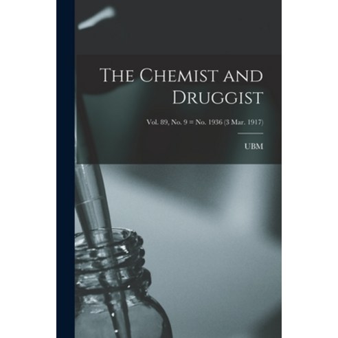 (영문도서) The Chemist and Druggist [electronic Resource]; Vol. 89 no. 9 = no. 1936 (3 Mar. 1917) Paperback, Legare Street Press, English, 9781015169029