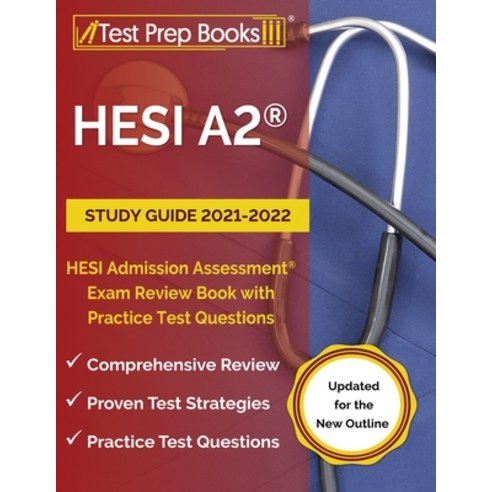 HESI A2 Study Guide 2021-2022: HESI Admission Assessment Exam Review Book with Practice Test Questio... Paperback, Test Prep Books, English, 9781637756379