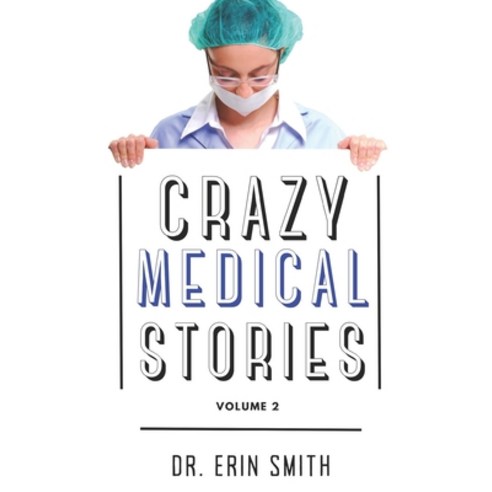 (영문도서) Crazy Medical Stories: Volume 2 Paperback, Free Reign Publishing, English, 9798892340700