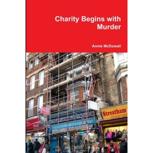 (영문도서) Charity Begins with Murder Paperback, Lulu.com, English, 9781470999292