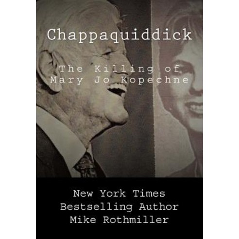 (영문도서) Chappaquiddick: The Killing of Mary Jo Kopechne Paperback, Createspace Independent Pub..., English, 9781987562026