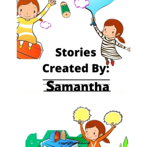 (영문도서) Stories Created By: Samantha Paperback, Independently Published, English, 9798562771438