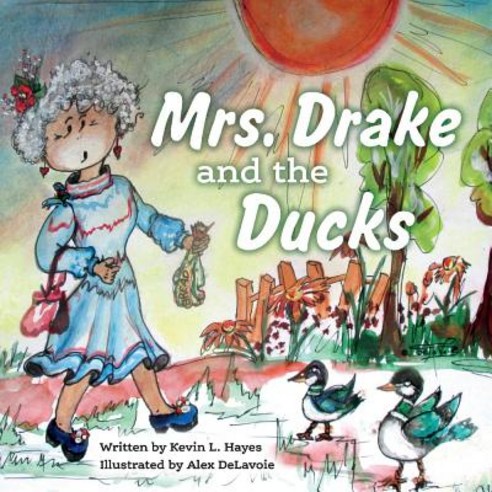 Mrs. Drake and the Ducks Paperback, Bookbaby, English, 9781543954647