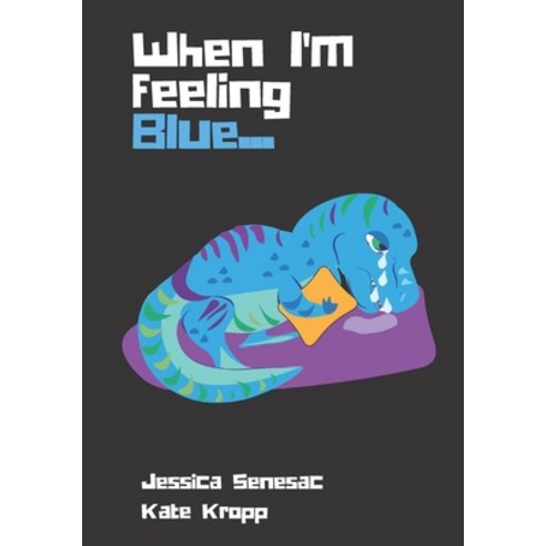 When I''m Feeling Blue Paperback, Independently Published, English, 9798687601085