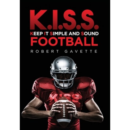 (영문도서) K.I.S.S. Football: Keep it Simple and Sound Hardcover, Arpress, English, 9798893898675