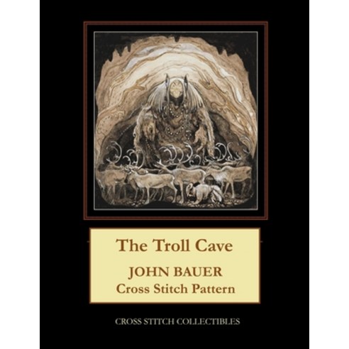 The Troll Cave: John Bauer Cross Stitch Pattern Paperback, Independently Published, English, 9798577348076