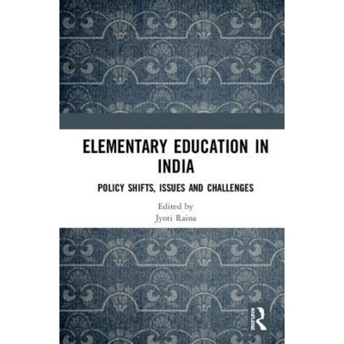 Elementary Education in India: Policy Shifts Issues and Challenges Hardcover, Routledge Chapman & Hall, English, 9781138322318