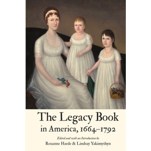 (영문도서) The Legacy Book in America 1664 - 1792 Paperback, University of Nebraska-Linc..., English, 9781609622121