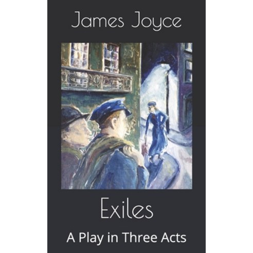Exiles: A Play in Three Acts Paperback, Independently Published