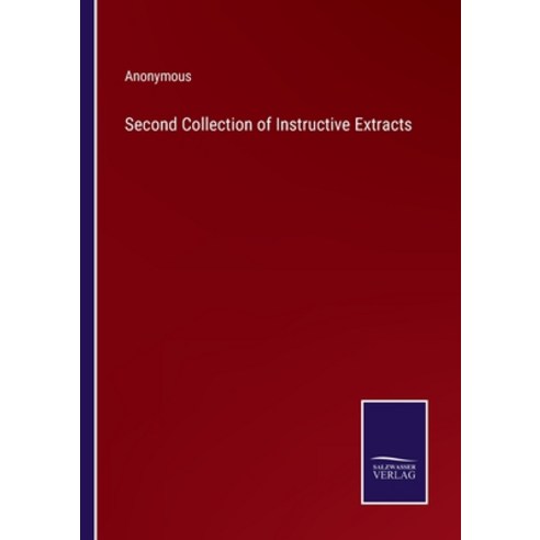 (영문도서) Second Collection of Instructive Extracts Paperback, Salzwasser-Verlag, English, 9783375119164