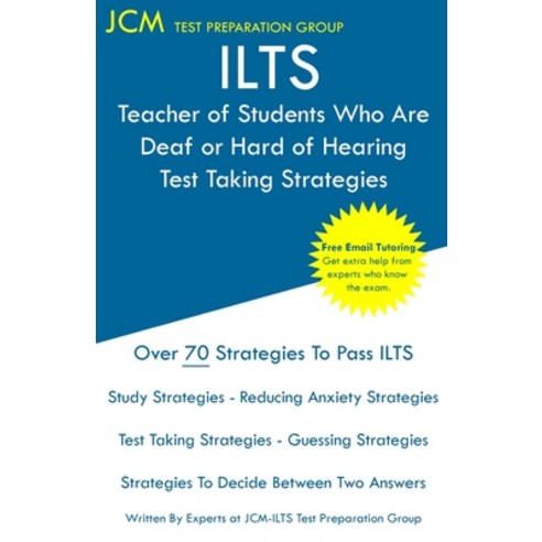 (영문도서) ILTS Teacher of Students Who Are Deaf or Hard of Hearing - Test Taking Strategies: ILTS 151 E... Paperback, Jcm Test Preparation Group, English, 9781647685805