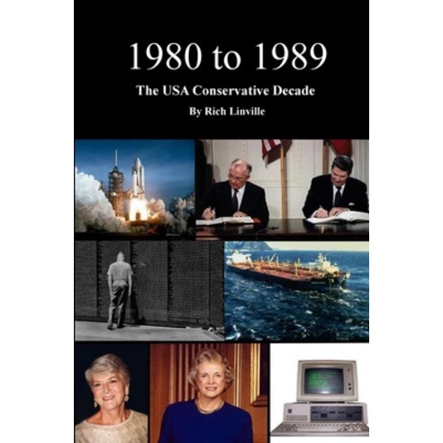 1980 to 1989 The USA Conservative Decade Paperback, Independently Published, English, 9798741211984