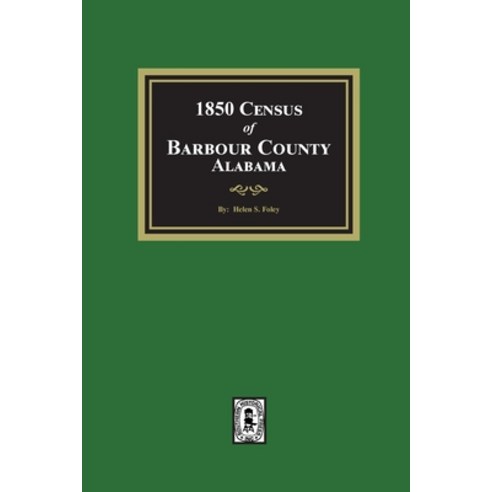 (영문도서) 1850 Census of Barbour County Alabama Paperback, Southern Historical Press, English, 9781639143092
