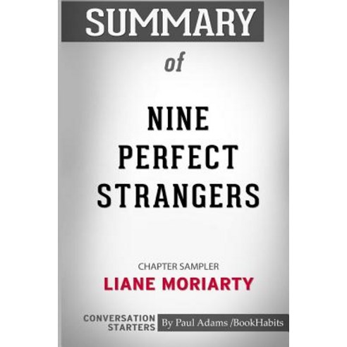 Summary of Nine Perfect Strangers by Liane Moriarty: Conversation Starters Paperback, Blurb