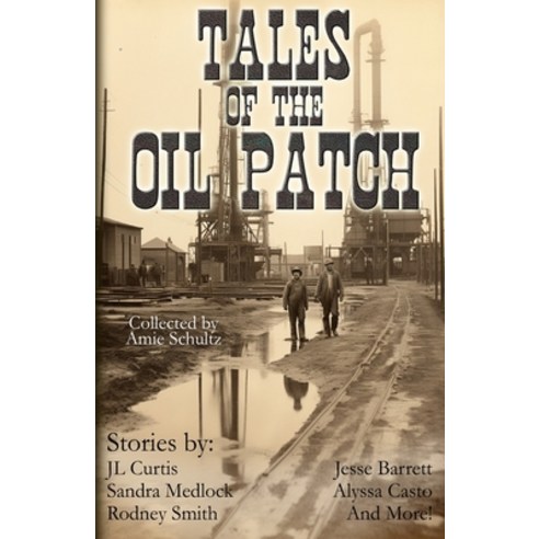 (영문도서) Tales of the Oil Patch Paperback, Independently Published, English, 9798865453451