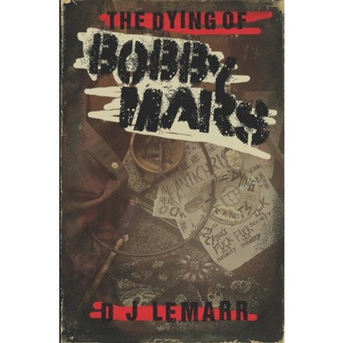 (영문도서) The Dying of Bobby Mars Paperback, Createspace Independent Pub..., English, 9781545280515