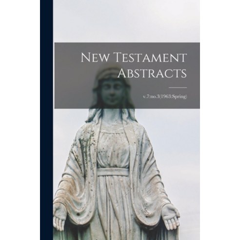 (영문도서) New Testament Abstracts; v.7: no.3(1963: spring) Paperback, Hassell Street Press, English, 9781013458965