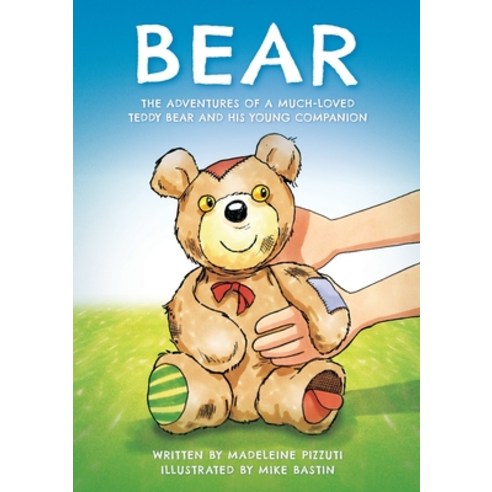 Bear: The adventures of a much-loved teddy bear and his young companion Paperback, Madeleine Pizzuti