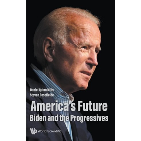 (영문도서) America''s Future: Biden and the Progressives Hardcover, World Scientific Publishing..., English, 9789811252440