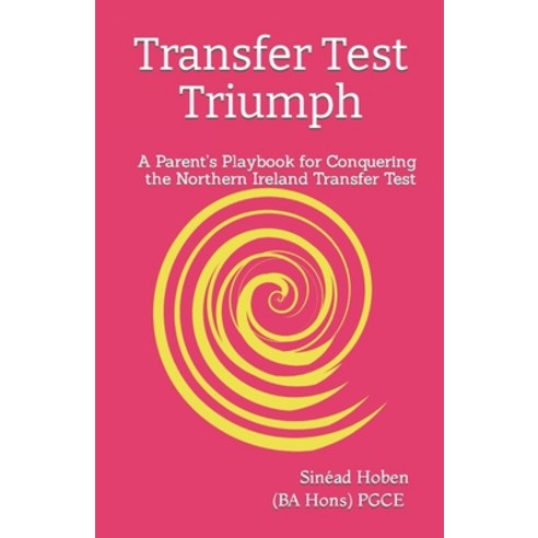 (영문도서) Transfer Test Triumph: A Parent''s Playbook for Conquering the Northern Ireland Transfer Test Paperback, Independently Published, English, 9798392508358