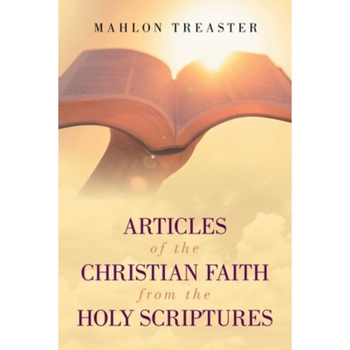 (영문도서) Articles of the Christian Faith from the Holy Scriptures Paperback, English, 9781685172305