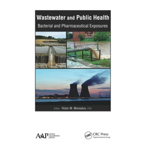 (영문도서) Wastewater and Public Health: Bacterial and Pharmaceutical Exposures Paperback, Apple Academic Press, English, 9781774635315