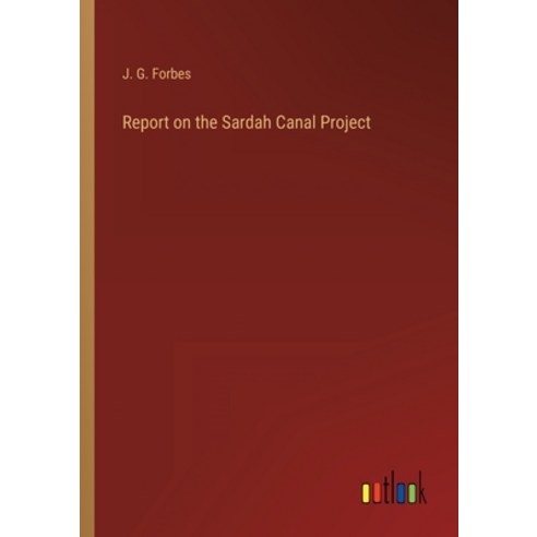 (영문도서) Report on the Sardah Canal Project Paperback, Outlook Verlag, English, 9783368128142