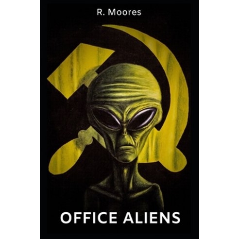 Office Aliens: A novella Paperback, Independently Published, English, 9798554701337