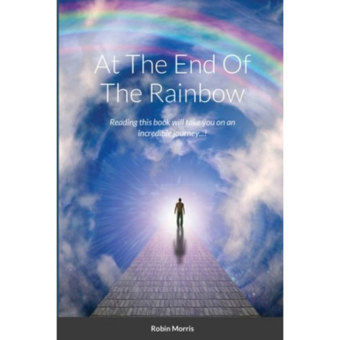 At The End Of The Rainbow Paperback, Lulu.com