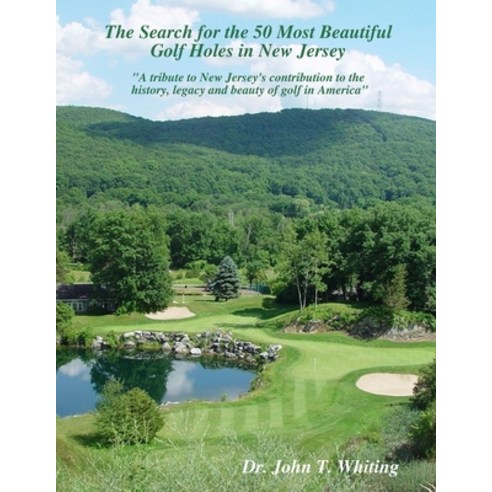 (영문도서) The Search for the 50 Most Beautiful Golf Holes in New Jersey Paperback, Lulu.com, English, 9781329596436
