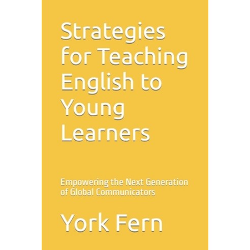 (영문도서) Strategies for Teaching English to Young Learners Paperback, Independently Published, 9798854636636