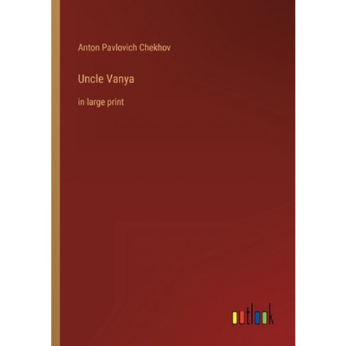 (영문도서) Uncle Vanya: in large print Paperback, Outlook Verlag, English, 9783368313326