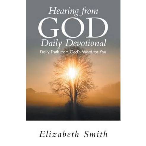 Hearing from God Daily Devotional: Daily Truth from God''s Word for You Paperback, WestBow Press, English, 9781973631460