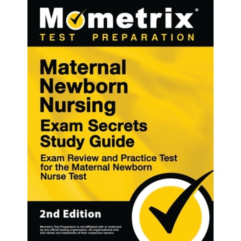 (영문도서) Maternal Newborn Nursing Exam Secrets Study Guide - Exam Review and Practice Test for the Mat... Paperback, Mometrix Media LLC, English, 9781516728879