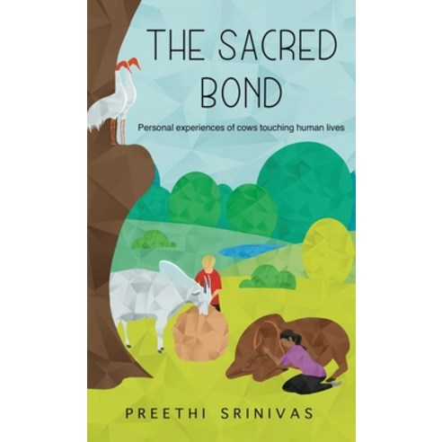 (영문도서) The Sacred Bond Personal experiences of cows touching human lives Paperback, Booxai, English, 9789655780611