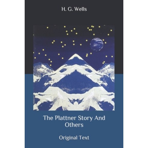 The Plattner Story And Others: Original Text Paperback, Independently Published
