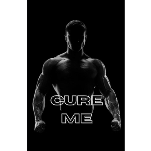 (영문도서) Cure Me Paperback, Independently Published, English, 9798527216707