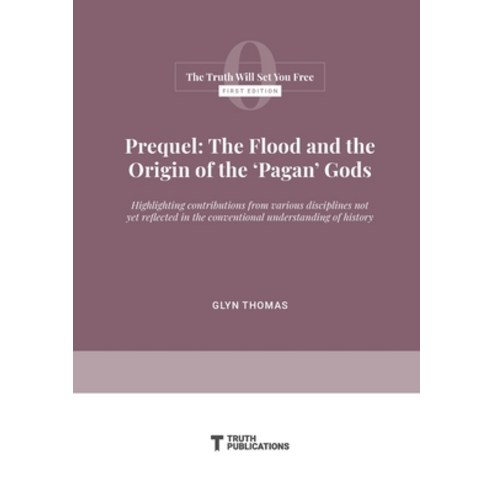 0 Prequel: The Flood and the Origin of the ''Pagan'' Gods Paperback, Books of Truth
