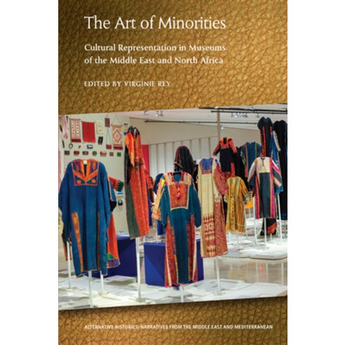 (영문도서) The Art of Minorities: Cultural Representation in Museums of the Middle East and North Africa Paperback, Edinburgh University Press, English, 9781474443777