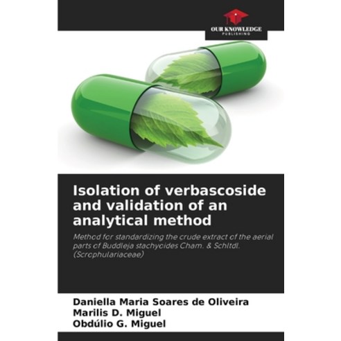 (영문도서) Isolation of verbascoside and validation of an analytical method Paperback, Our Knowledge Publishing, English, 9786207238231