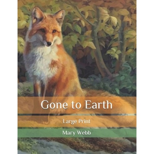 Gone to Earth: Large Print Paperback, Independently Published, English, 9798689834832