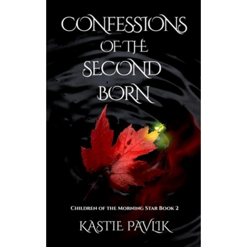 (영문도서) Confessions of the Second Born Paperback, Kastie Pavlik, English, 9781737681816