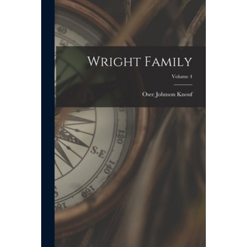 (영문도서) Wright Family; Volume 4 Paperback, Hassell Street Press, English, 9781014971388