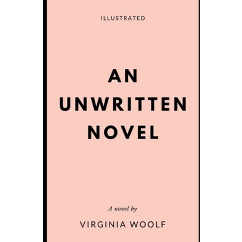 (영문도서) An Unwritten Novel (Illustrated) Paperback, Independently Published, English, 9798596873887