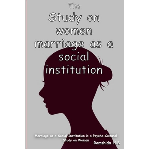 (영문도서) Marriage as a Social Institution is a Psycho-Cultural Study on Women Paperback, Wisethinker, English, 9781805454366