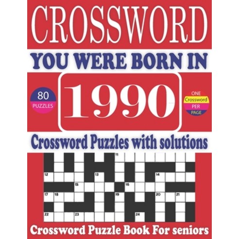 (영문도서) You Were Born in 1990: Crossword Puzzle Book: Large Print Book for Seniors And Adults & Perfe... Paperback, Independently Published, English, 9798507033904