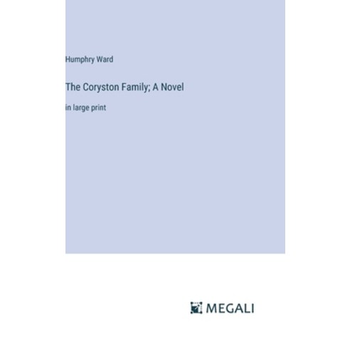 (영문도서) The Coryston Family; A Novel: in large print Hardcover, Megali Verlag, English, 9783387329209